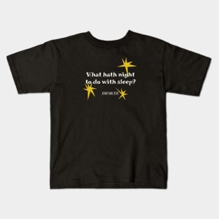 Sleep quote by John Milton Kids T-Shirt